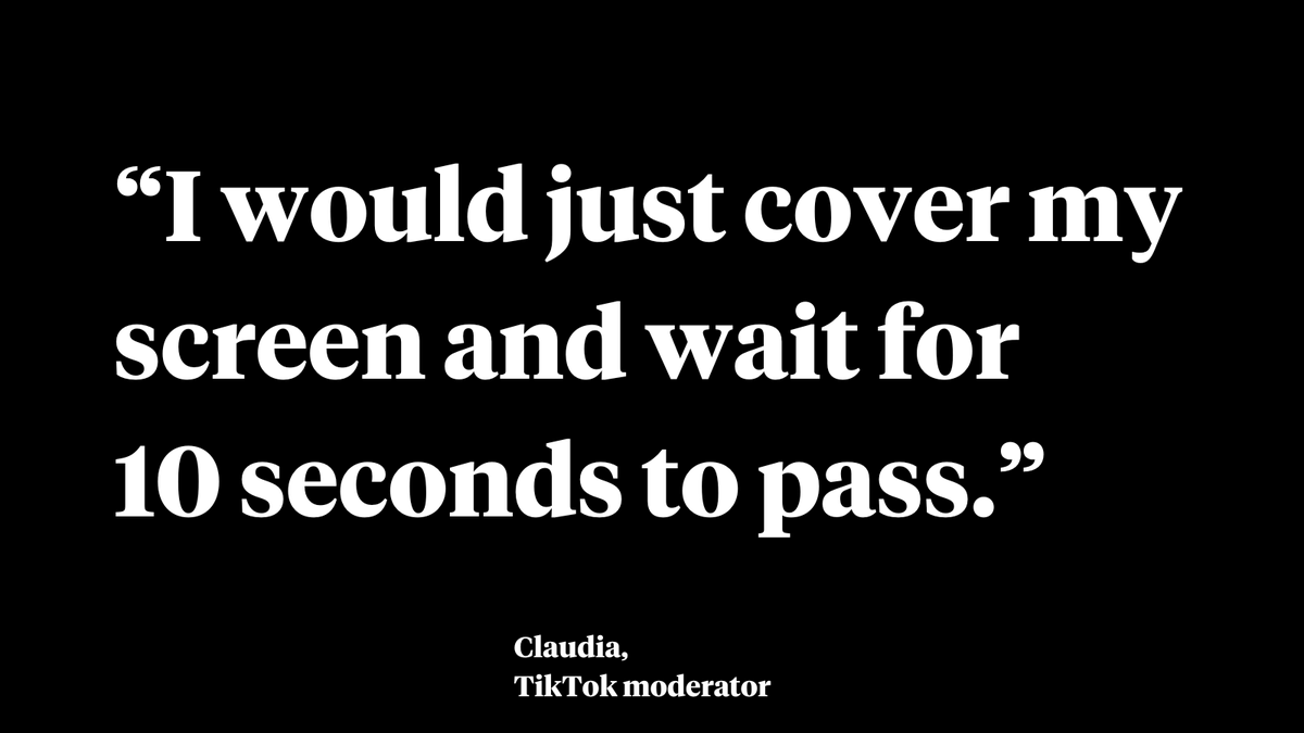 Claudia, a current TikTok moderator, told @TBIJ she felt anxious and panicked at work after having to watch trending video after video of people eating live animals. It was impossible for her to escape them, and triggered a phobia of hers ⬇️