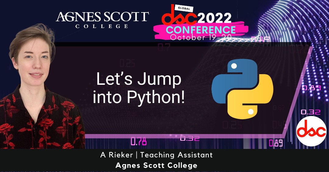 Going live soon!! October 20, from 10:05 AM - 11:35 AM, to hear A Rieker of @agnesscott discuss 'Let’s Jump into Python!' Join the session for FREE here: crowdcast.io/e/dscconf2022/… #dsc2022