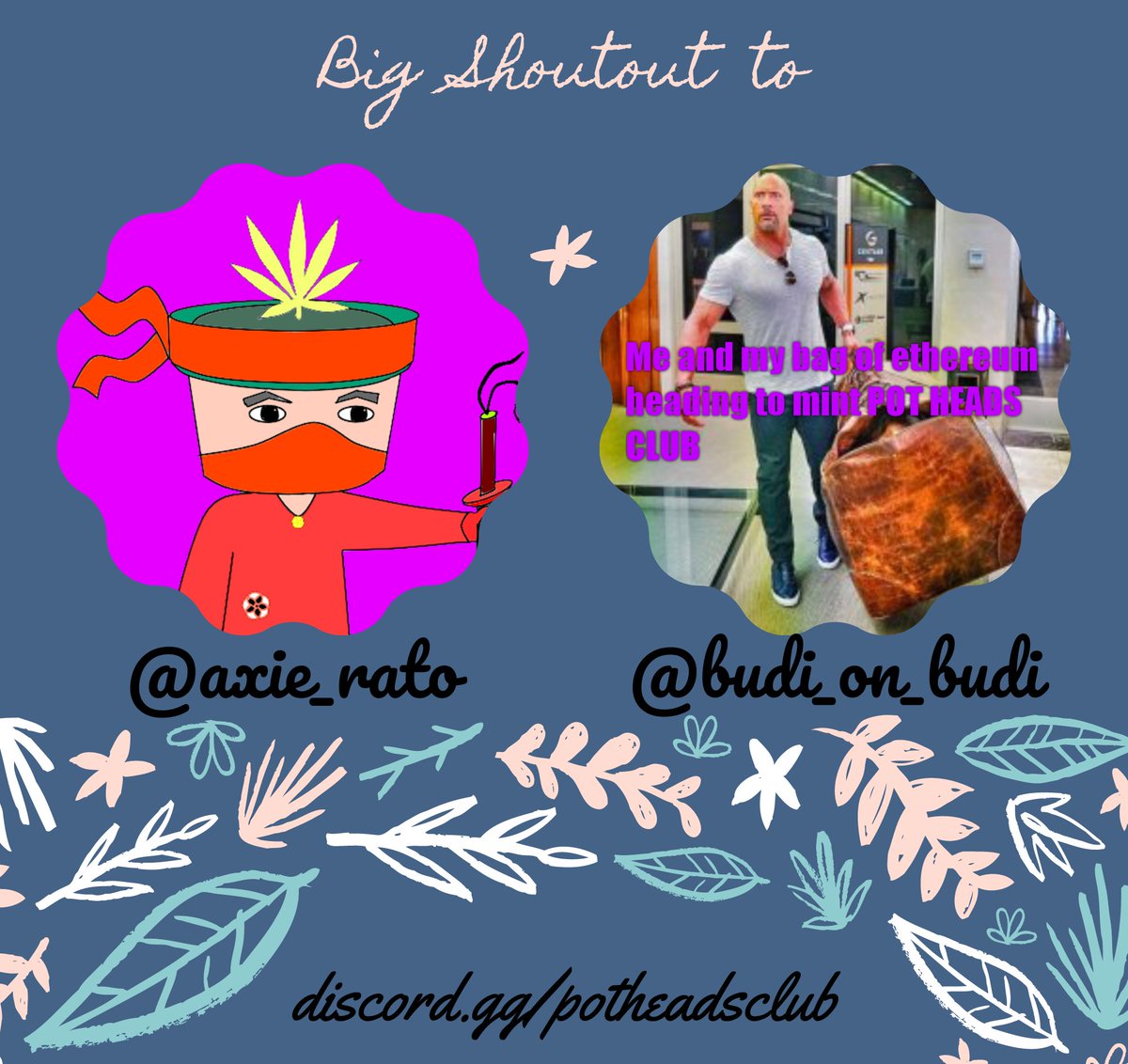 🫶 Thanks to 
<a href="/axie_rato/">PORORO🎭</a> 
<a href="/budi_on_budi/">budi_kamakura🤞🧞</a>
For Creating best fan arts and memes for <a href="/Potheads_club/">Pot Heads Club</a> .. 

✨ Show sone Love and Support Fam !! 

Don't forget to send your fan-arts or memes at 
Link : discord.gg/U92ftRmJhX

Spam Hearts in comments for Good Luck 🤞

#nfts #mint #NFTs