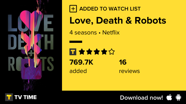 I've just started following Love, Death &amp; Robots tvtime.com/r/2zqQ9 #tvtime