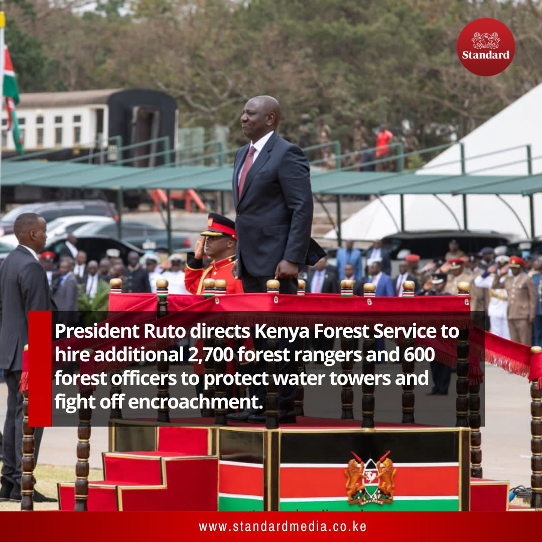 StandardKenya's tweet photo. President Ruto directs Kenya Forest Service to hire additional 2,700 forest rangers and 600 forest officers to protect water towers and fight off encroachment. https://t.co/ZXTCcTxXHr https://t.co/1PGT5JcO16