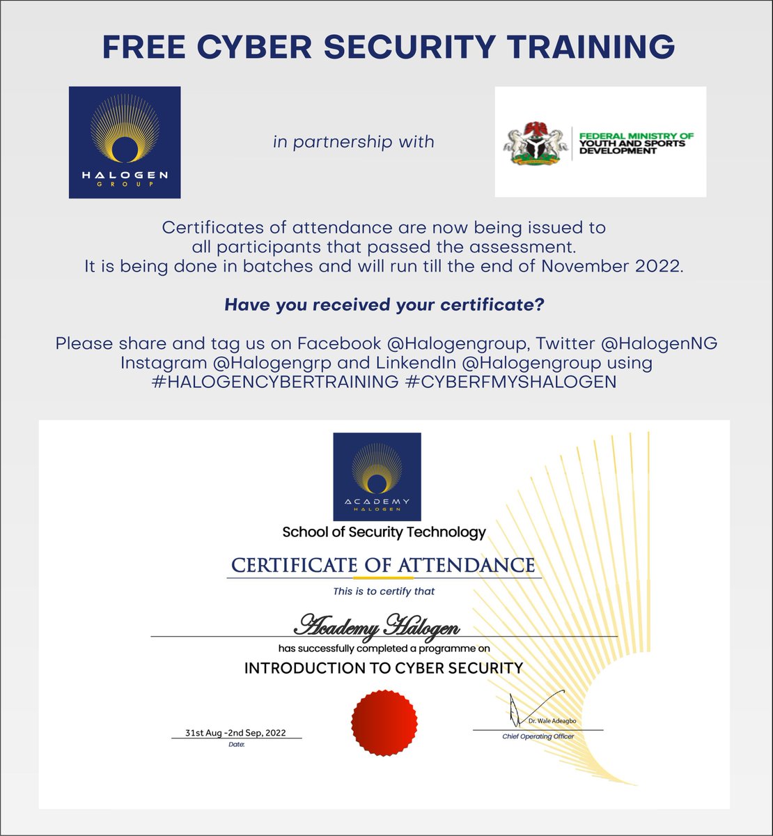 Certificates of attendance are now being issued to all participants that passed the assessment.

See sample certificate of attendance below

Have you received your certificate?

Please share with these hashtags: 
#HalogenCyberTraining #cyberfmyshalogen