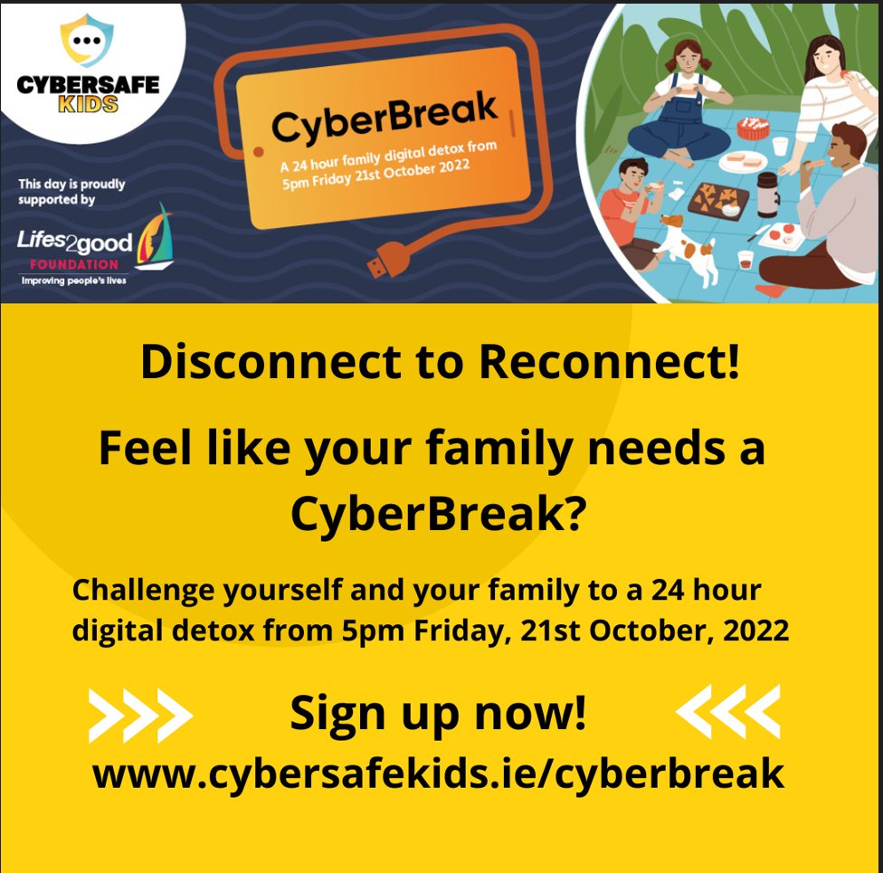 CyberSafeKid's 24 hour CyberBreak happening for families and schools all across Ireland from 5pm on Friday, 21st October, 2022 sign up on cybersafekids.ie/cyberbreak