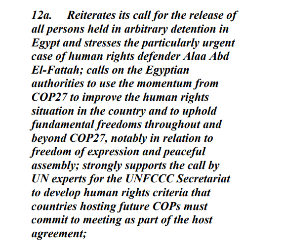 Excellent news from 🇪🇺 Parliament: resolution urges #Egypt to #FreeAlaa & all other political prisoners, uphold freedom of expression and association during and beyond #COP27 MEPs also support @UN_SPExperts's call for @UNFCCC to set human rights criteria for next COP hosts 👏🏽