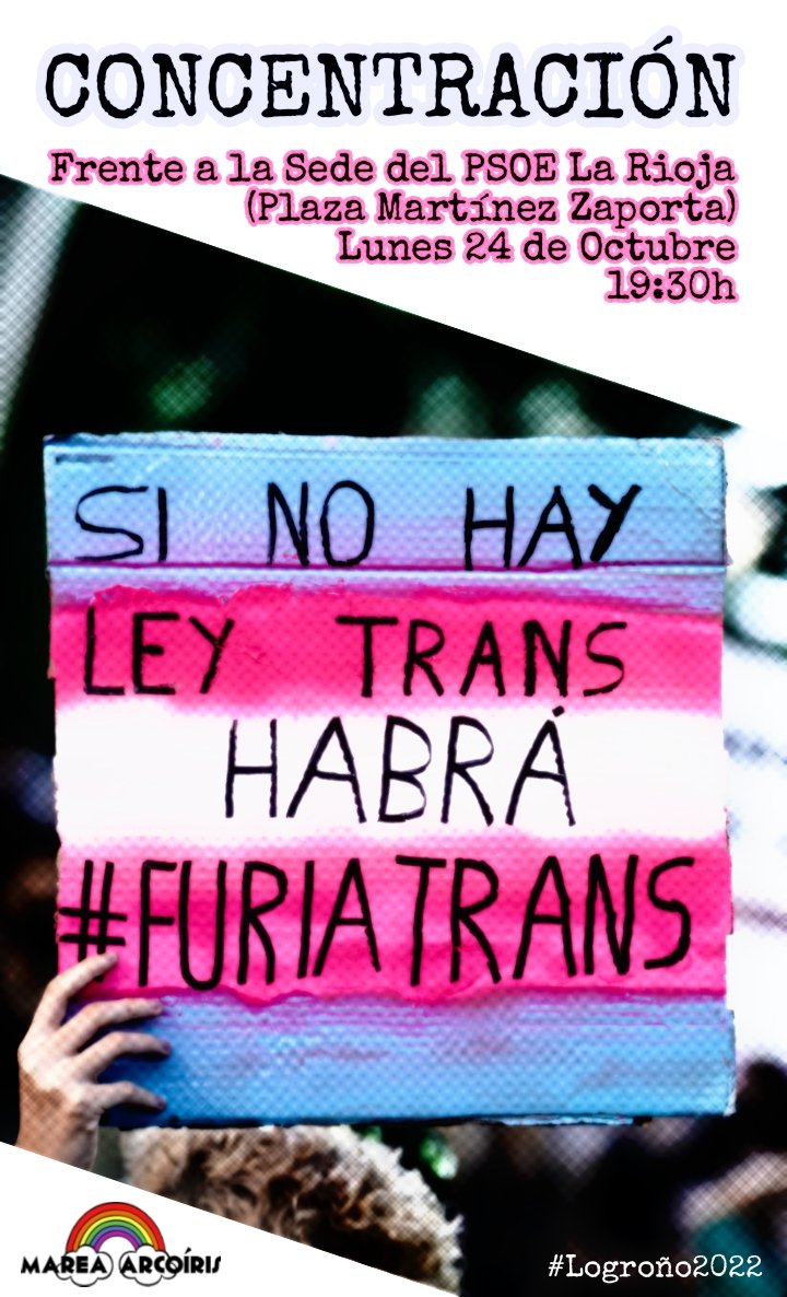 ArcoirisRioja's tweet photo. 🏳️‍⚧️CONCENTRACIÓN🏳️‍⚧️

🗓 Lunes 24 de Octubre
🕢 19:30h
📍 Frente a la sede de @PSOELaRioja (Plaza Martínez Zaporta)
#Logroño #LaRiojaLGTBIQ+ #LeyTransYa #LeyTransEstal #SiNoHayLeyTransHabráFuriaTrans https://t.co/ZRRjbCI6Q7