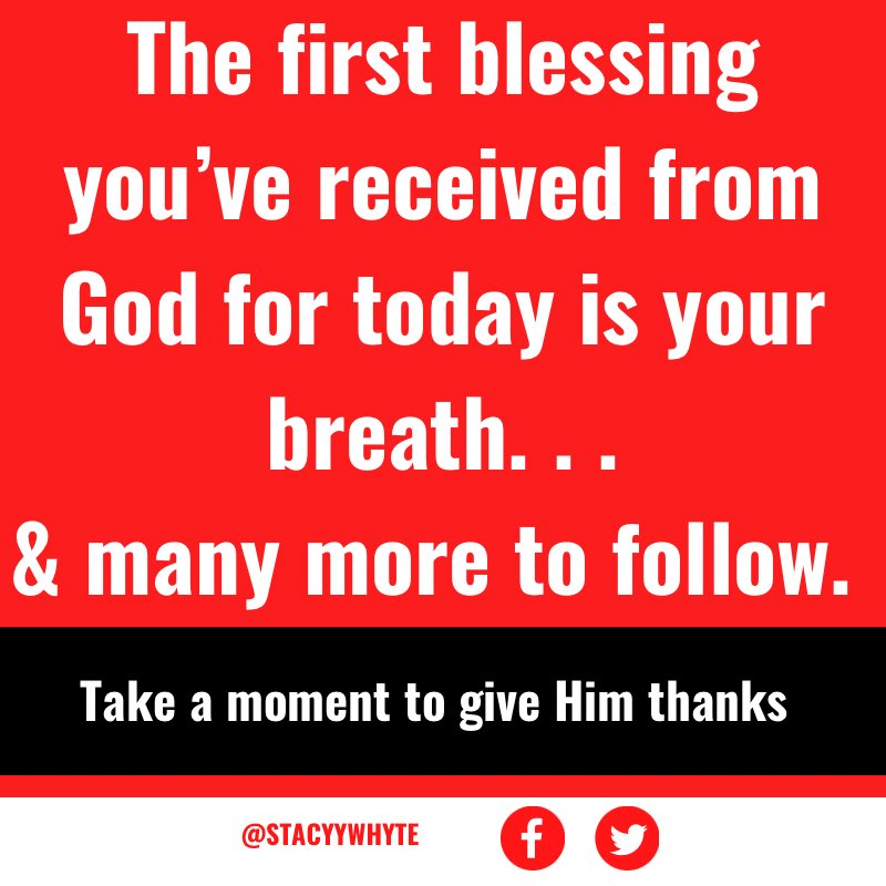 DrStacyYWhyte's tweet photo. Your first blessing of the day is the breath you’ve received from God and many more to follow have a heart of gratitude. #TrustGod #victory #PrayerIsKey #FAITHFactor #Jesus #God https://t.co/cu4W3dUMiw