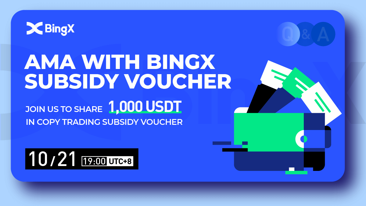 🗣️What is Copy Trading Subsidy Voucher in #BingX? 

🤯AMA With BingX Subsidy Voucher
Guest: Ryan | BingX Copy Trading Operation Manager

🗓️Time: 2022-10-21 19:00 (UTC+8)
⚡️Venue:t.me/BingXOfficial

👉Fill out here to win 1,000 USDT Subsidy Vouchers:
gleam.io/7FFlw/bingx-ama