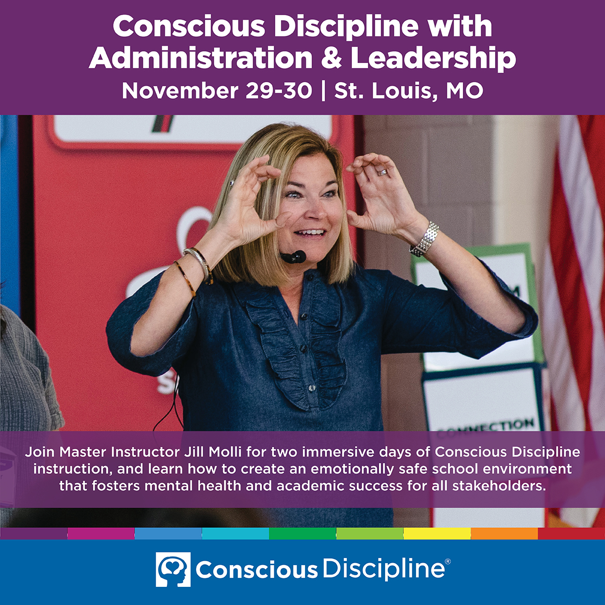We are excited to announce a third session of <a href="/ConsciousD/">Conscious Discipline</a> with Administration &amp; Leadership with Jill Molli, this time in St. Louis! 

This training is targeted to the needs of school leadership, administrative staff &amp; behavioral specialists.

Register now: bit.ly/3TAfbz1