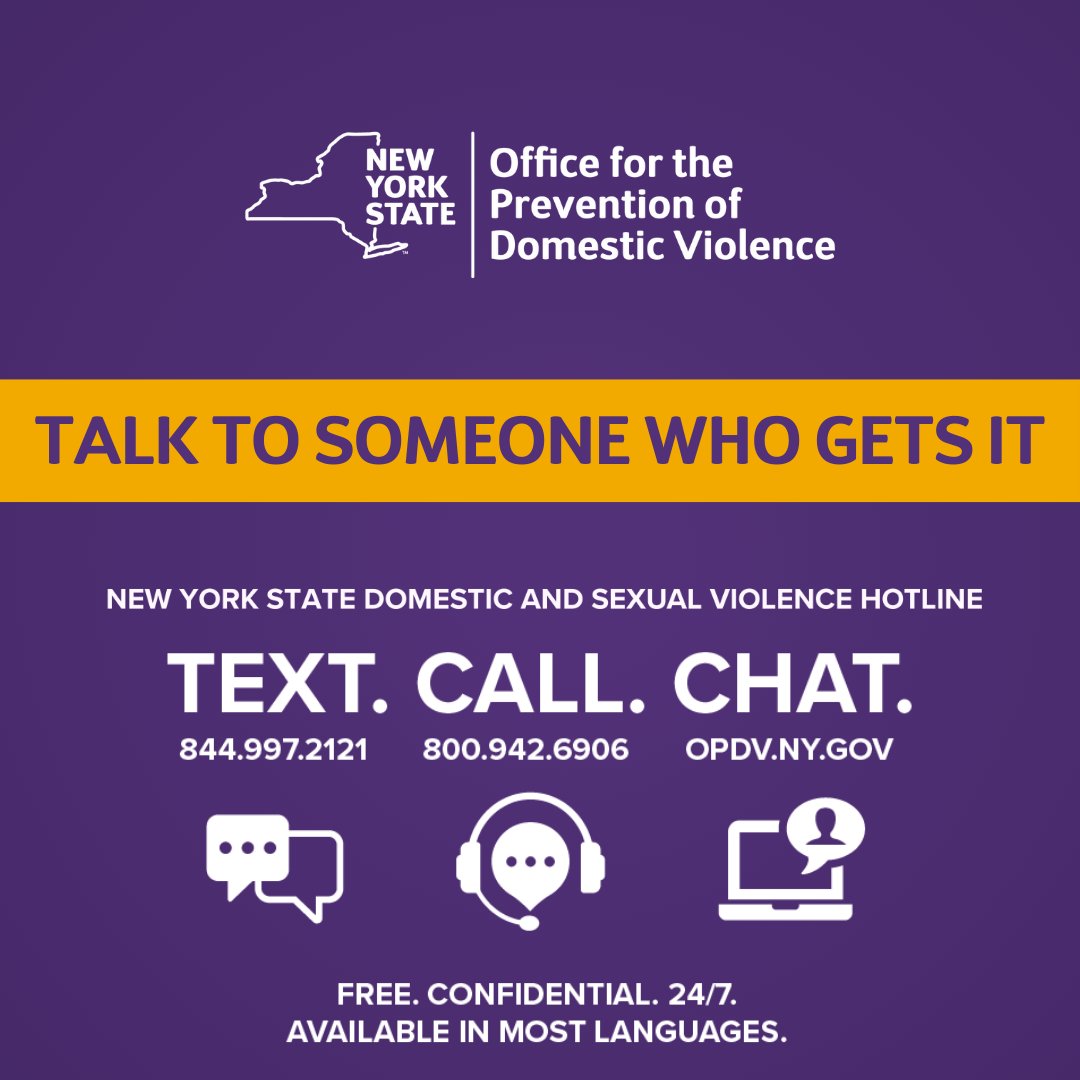 Domestic Violence Awareness Month is an opportunity to highlight this important issue and show survivors that they are not alone.

The NYS Domestic and Sexual Violence Hotline can be reached 24/7: Call 800-942-6906, Text 844-997-2121 or chat at opdv.ny.gov