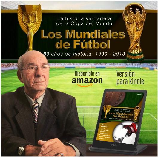Los Mundiales de Fútbol: La Historia verdadera de los Mundiales de Fútbol.