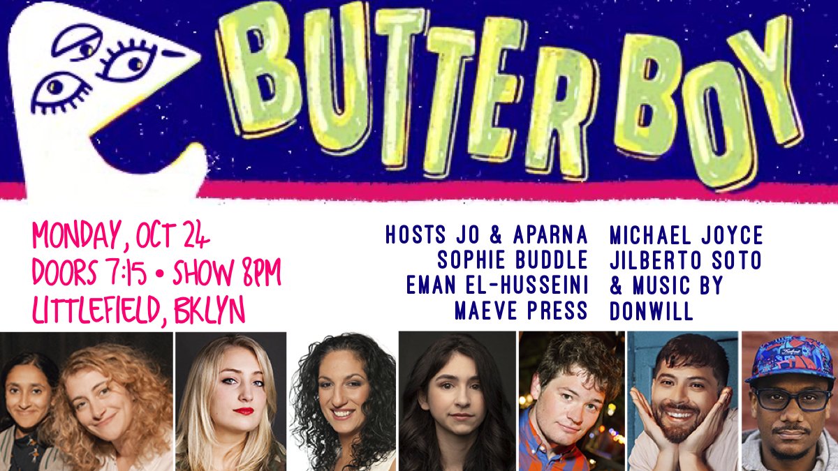 butterboycomedy's tweet image. Mon, Oct 24 @butterboycomedy
w/ hosts @aparnapkin &amp;amp; #jofirestone
+ music by @donwill
8pm @littlefieldnyc
~featuring~
#SophieBuddle
@emanifique
@MaevePress
@NotMikeJoyce
#JilbertoSoto 
 mailchi.mp/3e5cbc09aea6/b…