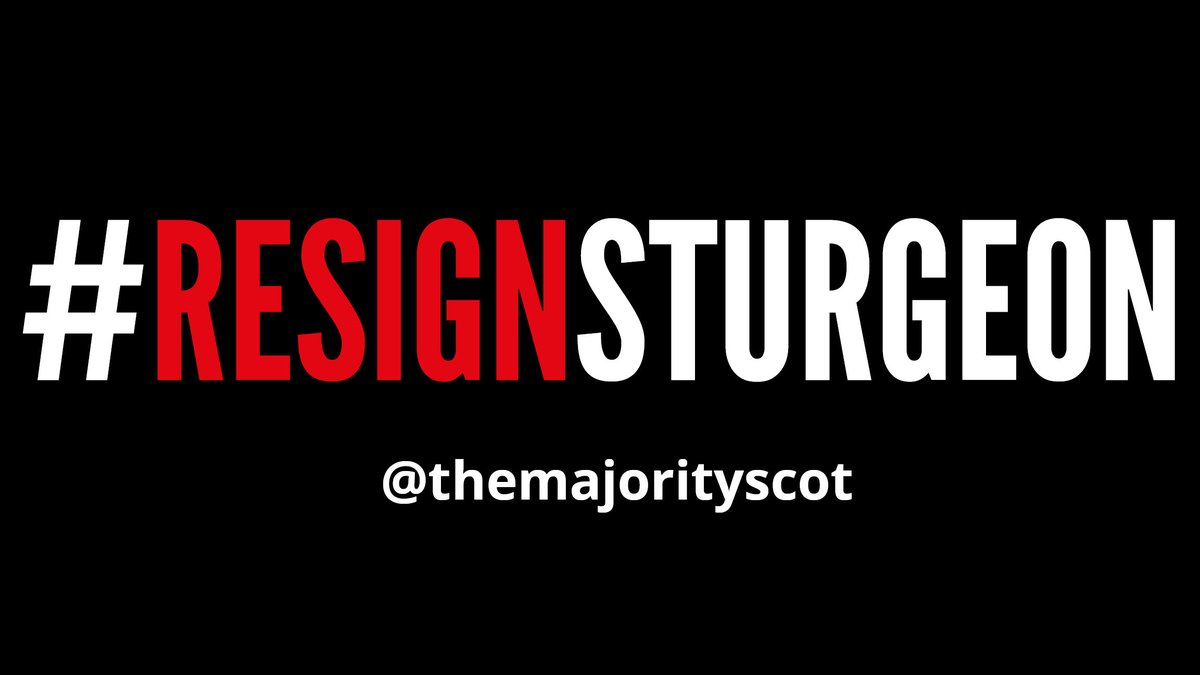 themajorityscot's tweet photo. #ResignSturgeon https://t.co/IpKo48XK7o