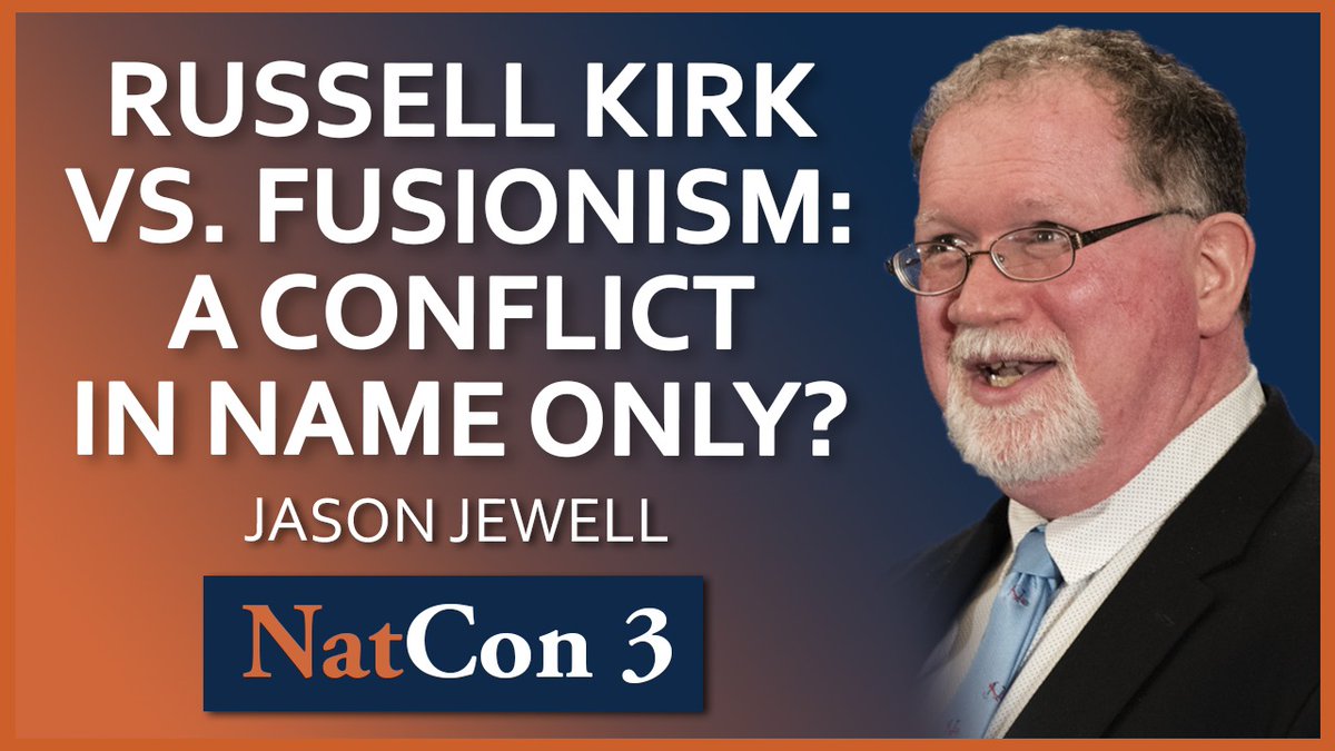 Watch Jason Jewell's full address on 'Russell Kirk vs. Fusionism: A Conflict in Name Only' delivered at NatCon 3 Miami as part of the '1960s Fusionism: What Went Wrong' panel. Available here: youtu.be/5gMLWKTzfQM