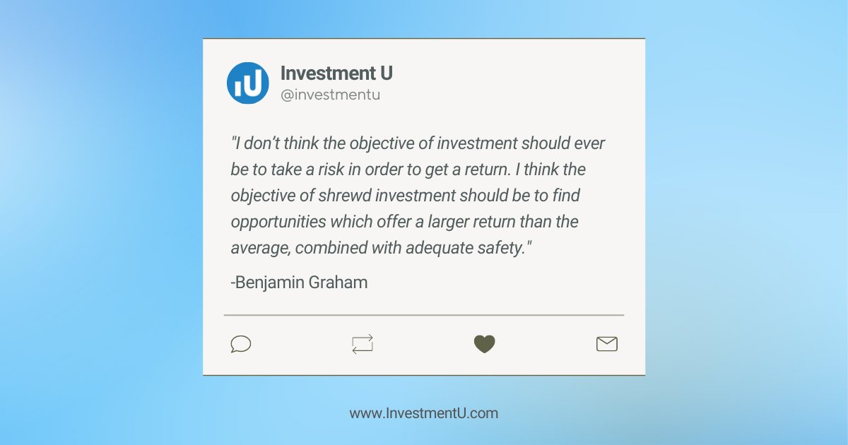 InvestmentU's tweet photo. I don’t think the objective of #investment should ever be to take a #risk in order to get a return. I think the objective of shrewd investment should be to find #opportunities which offer a larger return than the average, combined with adequate safety💡.

-Benjamin Graham https://t.co/FFzuDu6qH4