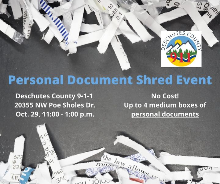 Deschutes911's tweet image. Do you have personal documents you need to safely get rid of? Deschutes County 9-1-1 and Data Delete of Oregon is hosting a shred event to help you protect your identity.
The event will be held Oct. 29 from 11:00-1:00 p.m. at Deschutes County 9-1-1 in Bend.
