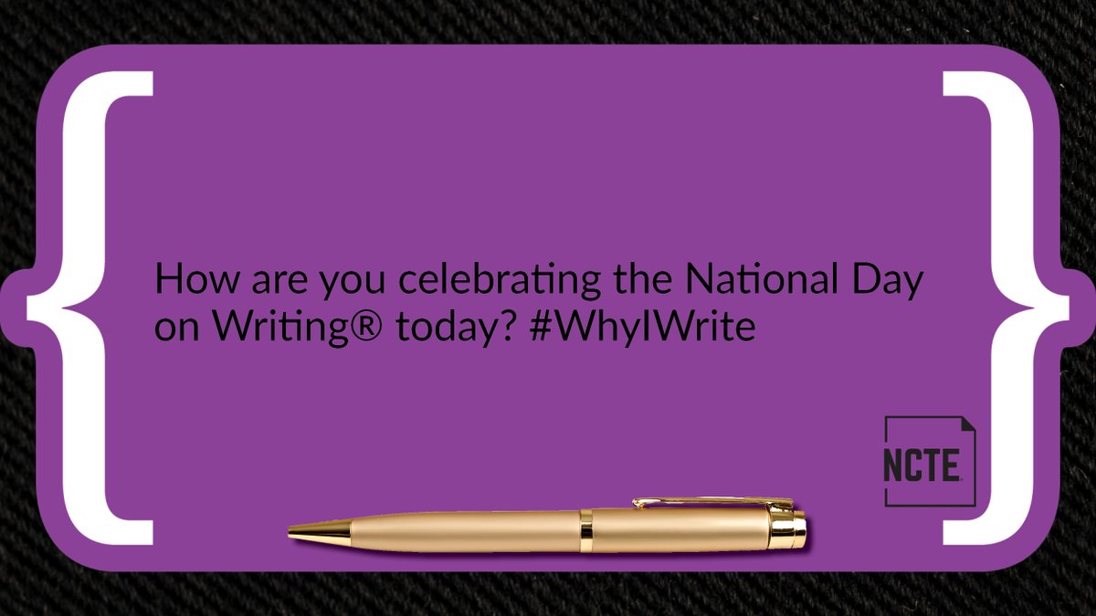 How are you celebrating the National Day on Writing® today? #WhyIWrite