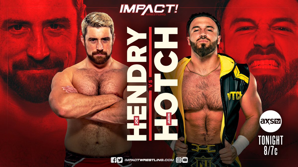 Say his name and he appears – in singles action this TONIGHT! Don’t miss it when @joehendry steps into the ring with this year’s Gut Check winner, @TheJasonHotch ! #IMPACTonAXSTV