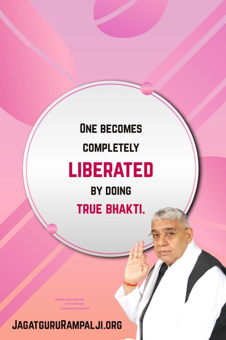 #GodMorningThursday
One becomes completely liberated by doing true bhakti ,, ❤️❤️
#SaintRampalJiQuotes