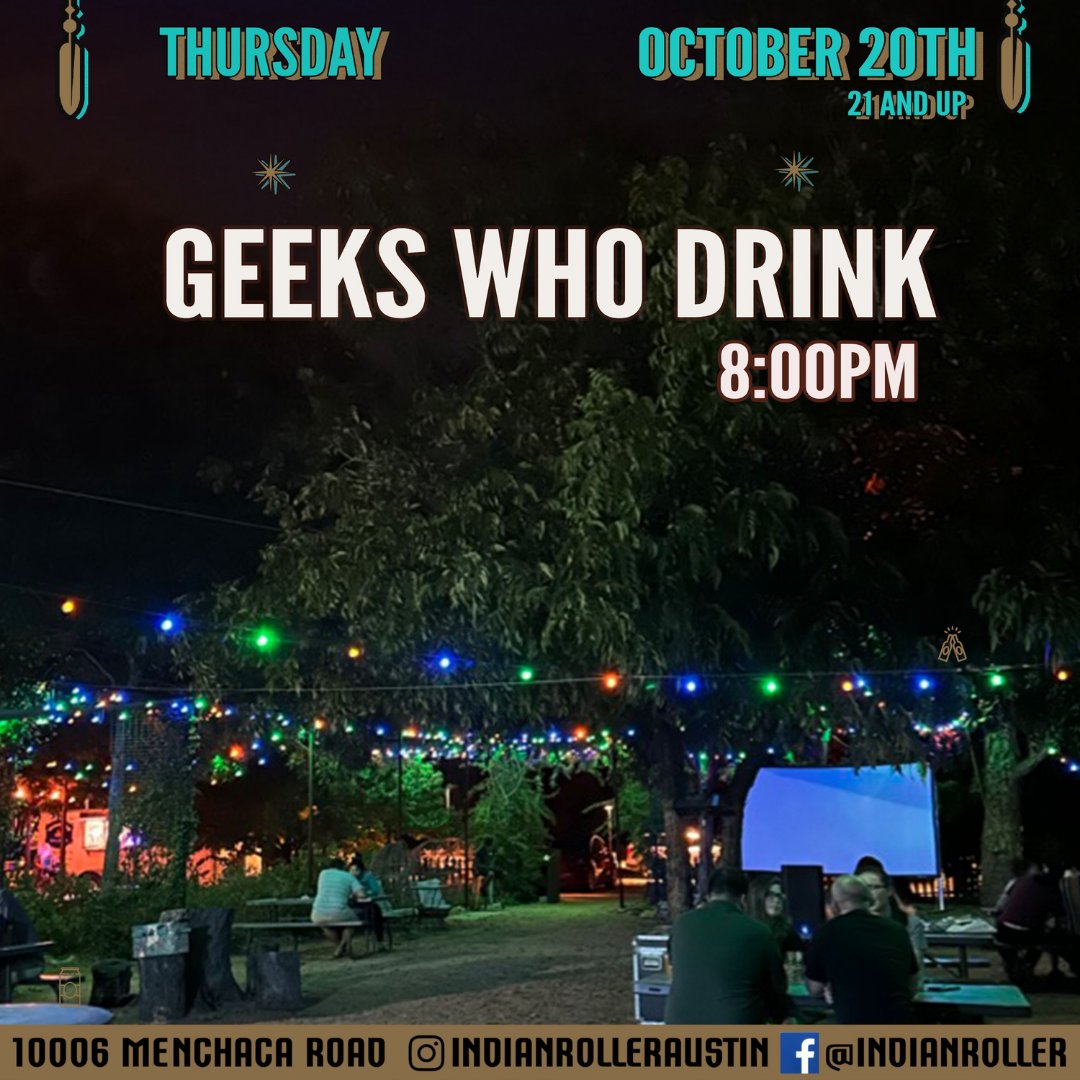 Geeks Who Drink Pub Quiz tonight at Indian Roller, starts at 8PM, this will be the  last quiz at Indian Roller before our closing October 23rd. #southaustin #atx