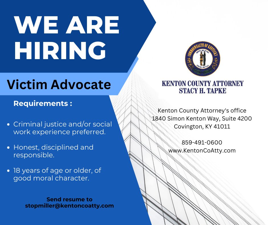The Kenton County Attorney is hiring for a Victim's Advocate.  Please email resumes to Susan Topmiller at stopmiller@kentoncoatty.com