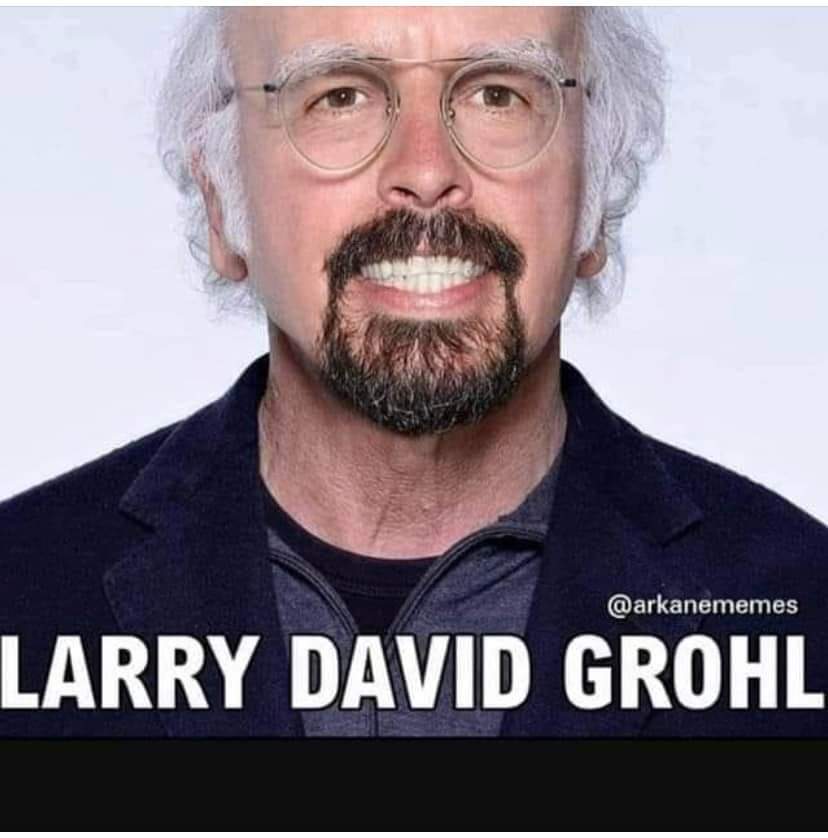 #ItsNotADrillIts Larry David Grohl