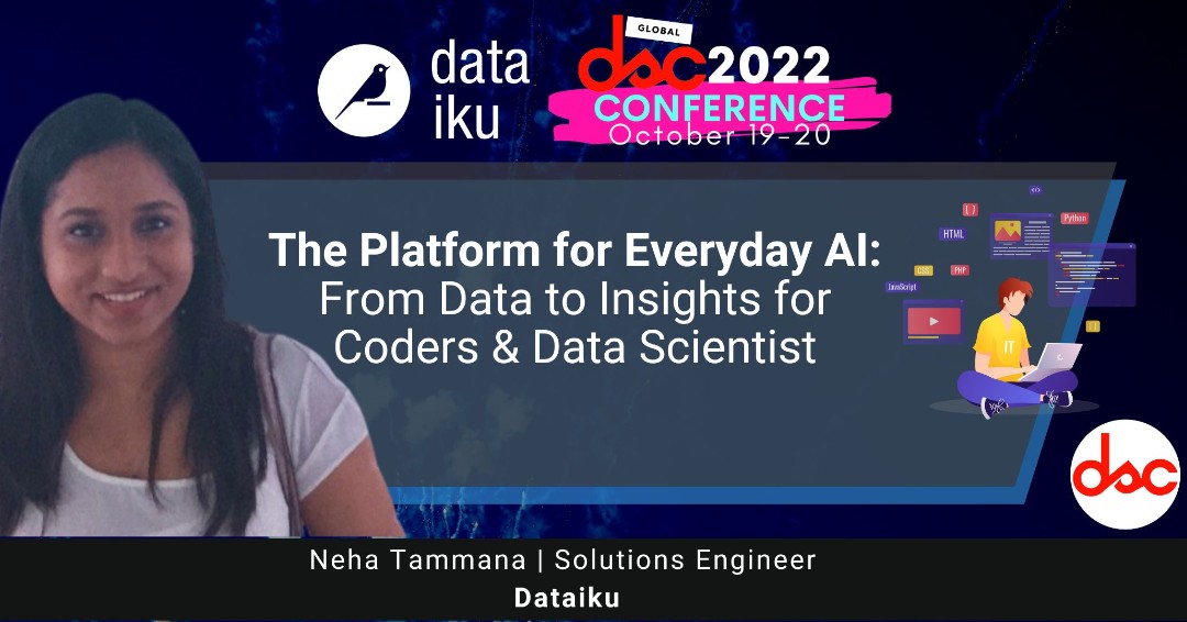 Going live soon!! October 20, from 1:35 PM - 3:05 PM, to hear Neha Tammana of @dataiku discuss 'The Platform for Everyday AI: From Data to Insights for Coders & Data Scientist' Join the session for FREE here: crowdcast.io/e/dscconf2022/… #dsc2022
