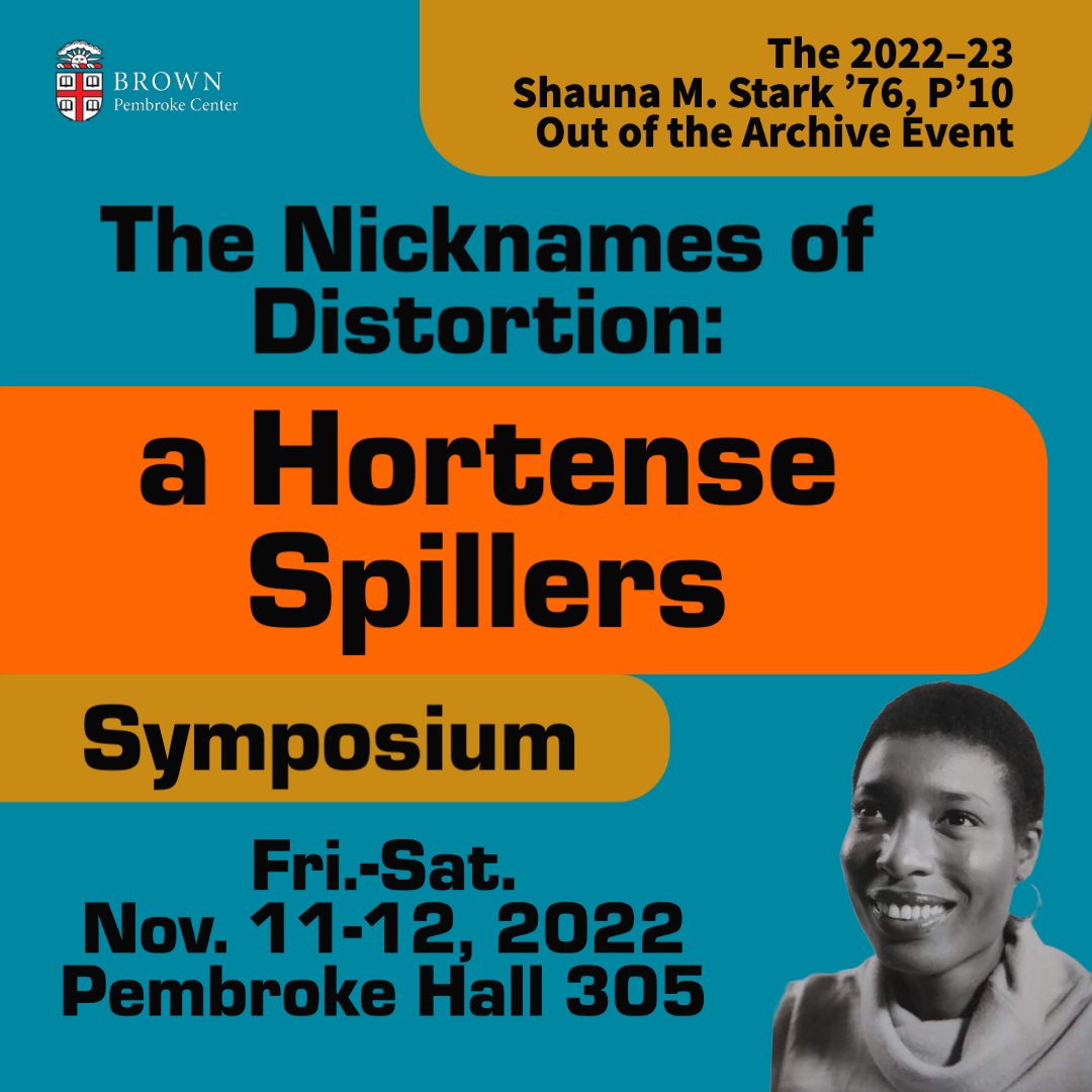 This symposium will celebrate the work and archival collection of Hortense Spillers. It will include a keynote talk by C. Riley Snorton (U of Chicago), and Spillers will be present and participating. Free; no registration required. pembroke.brown.edu/nicknames-dist…