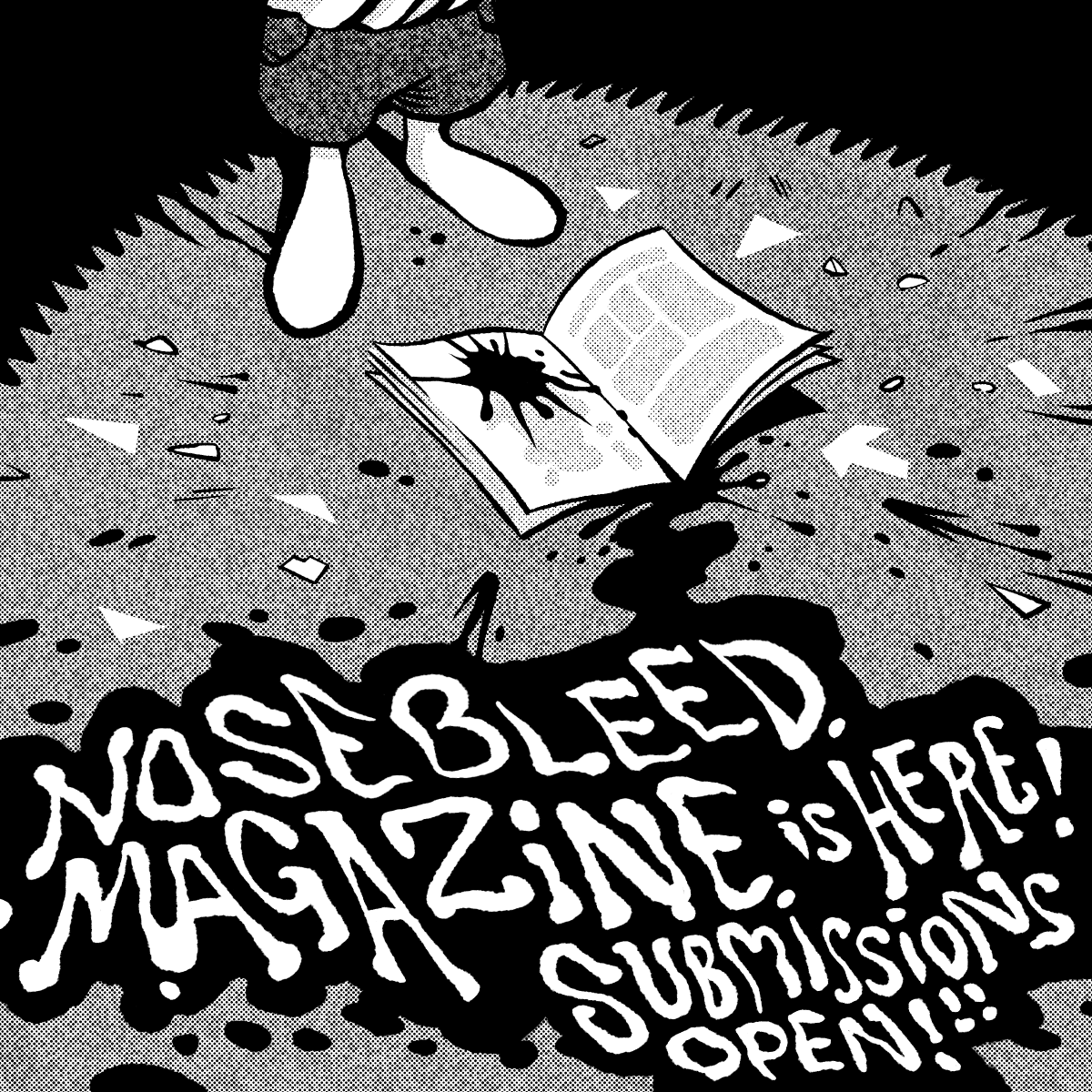 nosebleedmag's tweet photo. 8. the news is out. WELCOME TO NOSEBLEED MAGAZINE, an independent magazine that focuses on comics, illustrations, and writing from local artists in Columbus! OUR SUBMISSIONS ARE OPEN, submit your concept at the link in our bio! https://t.co/cg8K0btMaJ