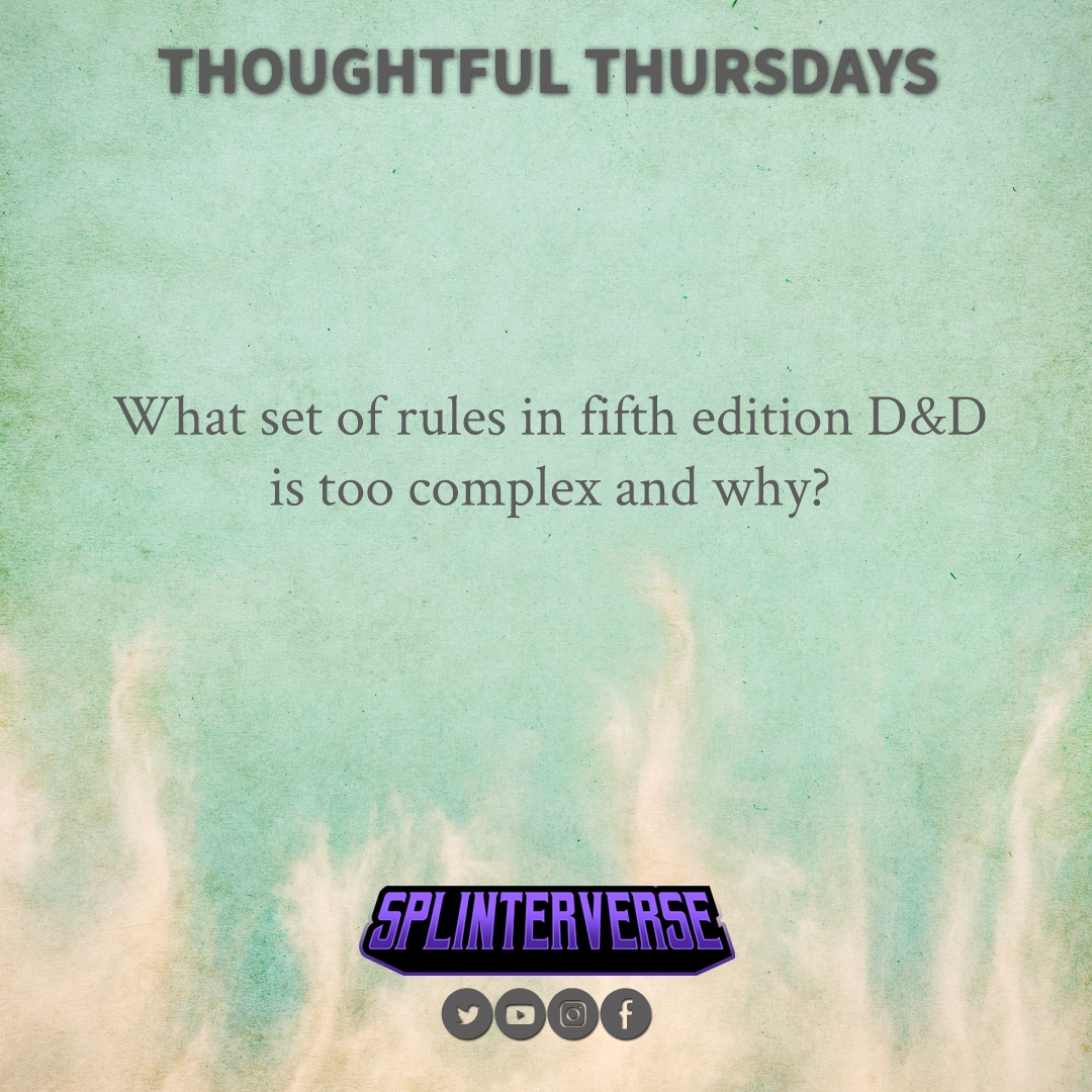 splinterverse's tweet photo. THOUGHTFUL THURSDAYS. What set of rules in fifth edition D&amp;D is too complex and why?

Follow us for free D&amp;D content each week! #dndpoll #dnd #dnd5E #ttrpg #ttrpgfamily #rpg https://t.co/Kn7CbDcYam