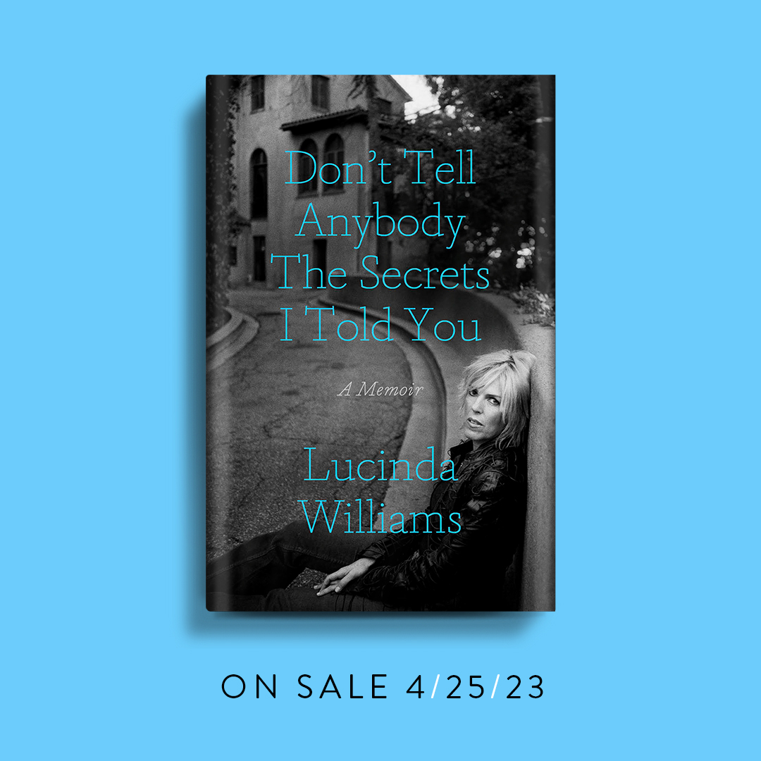 Three-time Grammy winner Lucinda Williams opens up about her childhood, years of being overlooked in the industry, & the stories that inspired her enduring songs in a new book. DON'T TELL ANYBODY THE SECRETS I TOLD YOU is out on 4/25/23. lucindawilliamsbook.com #LusBook