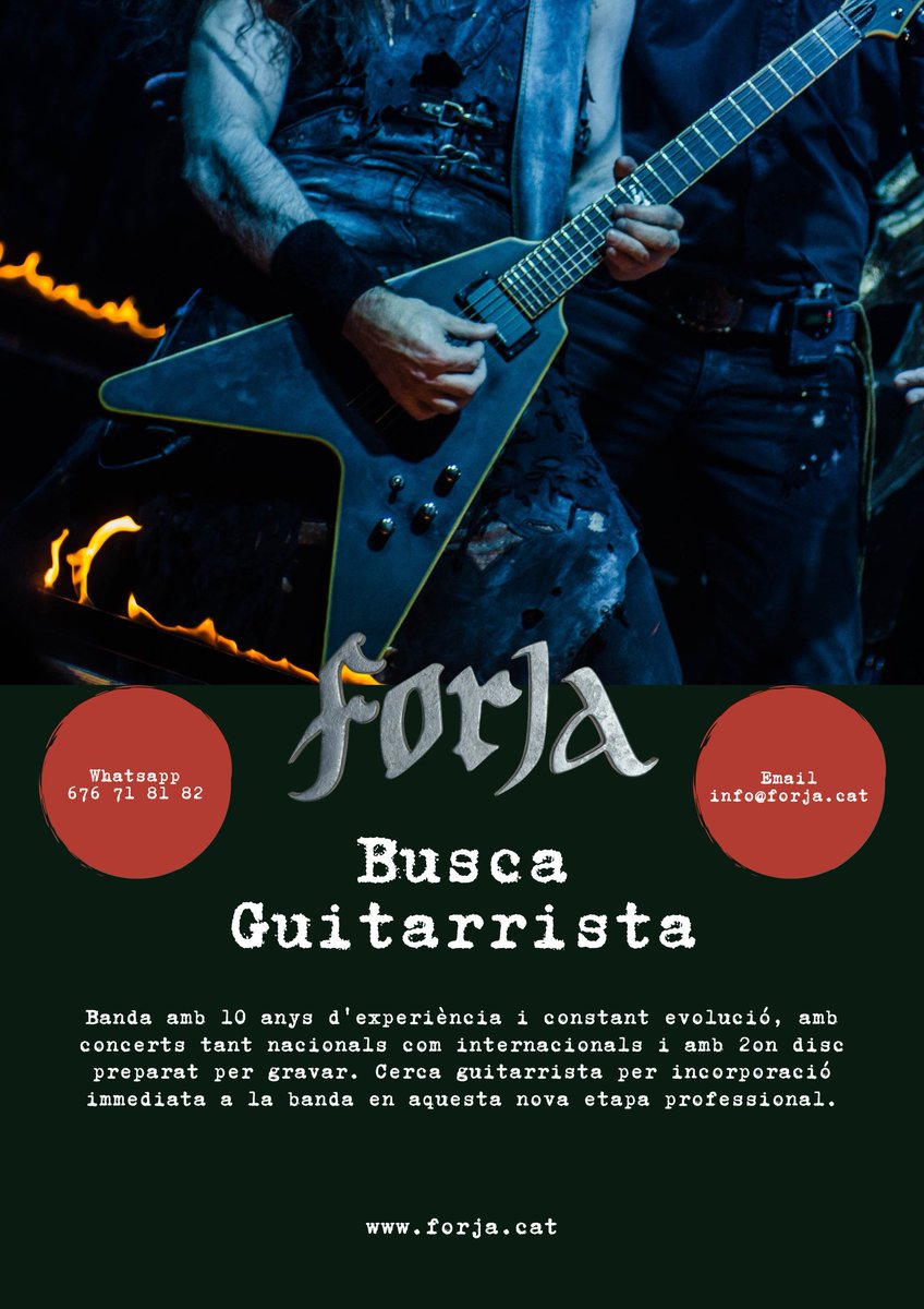 Forja Metal (@forja_metal) on Twitter photo Forja busca guitarrista
Banda amb 10 anys d'experiència i constant evolució, amb concerts tant nacionals com internacionals i amb 2on disc preparat per gravar.
Email: info@forja.cat
WhatsApp: 676718182
#metal #heavymetal #guitar #guitarrist #guitarra #guitarrista #barcelona Forja busca guitarrista
Banda amb 10 anys d'experiència i constant evolució, amb concerts tant nacionals com internacionals i amb 2on disc preparat per gravar.
Email: info@forja.cat
WhatsApp: 676718182
#metal #heavymetal #guitar #guitarrist #guitarra #guitarrista #barcelona