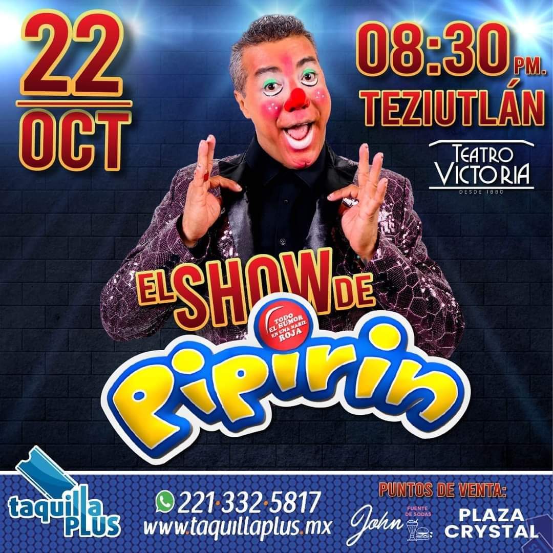 Ven a disfrutar El Show de Pipirin este
Sábado 22 de Octubre 8:30 PM en el Teatro Victoria
Venta de boletos en:
taquillaplus.mx
Fuente de Sodas John Plaza Edén
Plaza Crystal
#Teziutlan #Eventos #comedia #Payaso #risas #diversion #humor