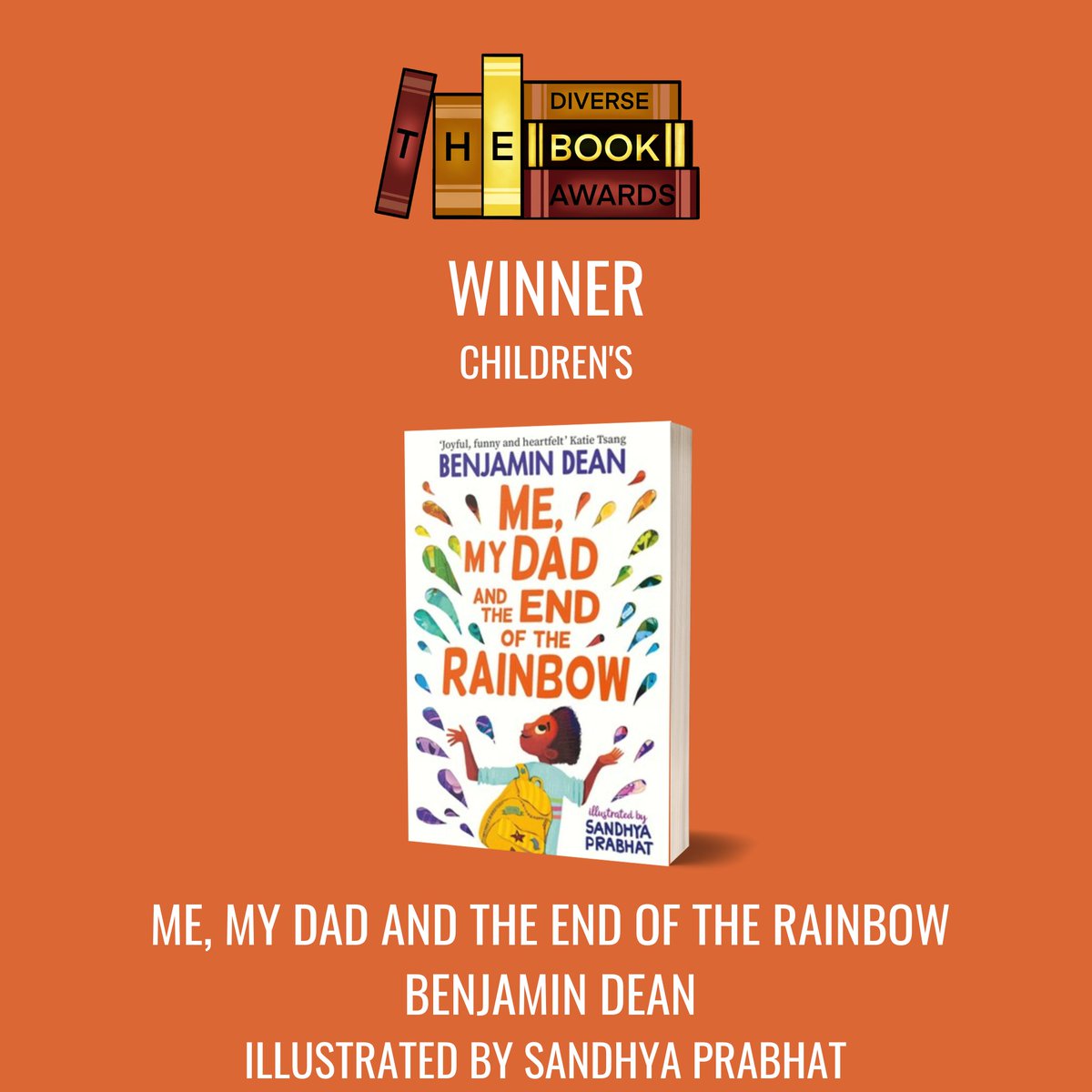 The winner of The Diverse Book Awards 2022 Best Children's is...Me, My Dad and the End of the Rainbow by Benjamin Dean, illustrated by Sandhya Prabhat (Simon & Schuster Children’s UK) @NotAgainBen @simonkids_UK #TheDBAwards