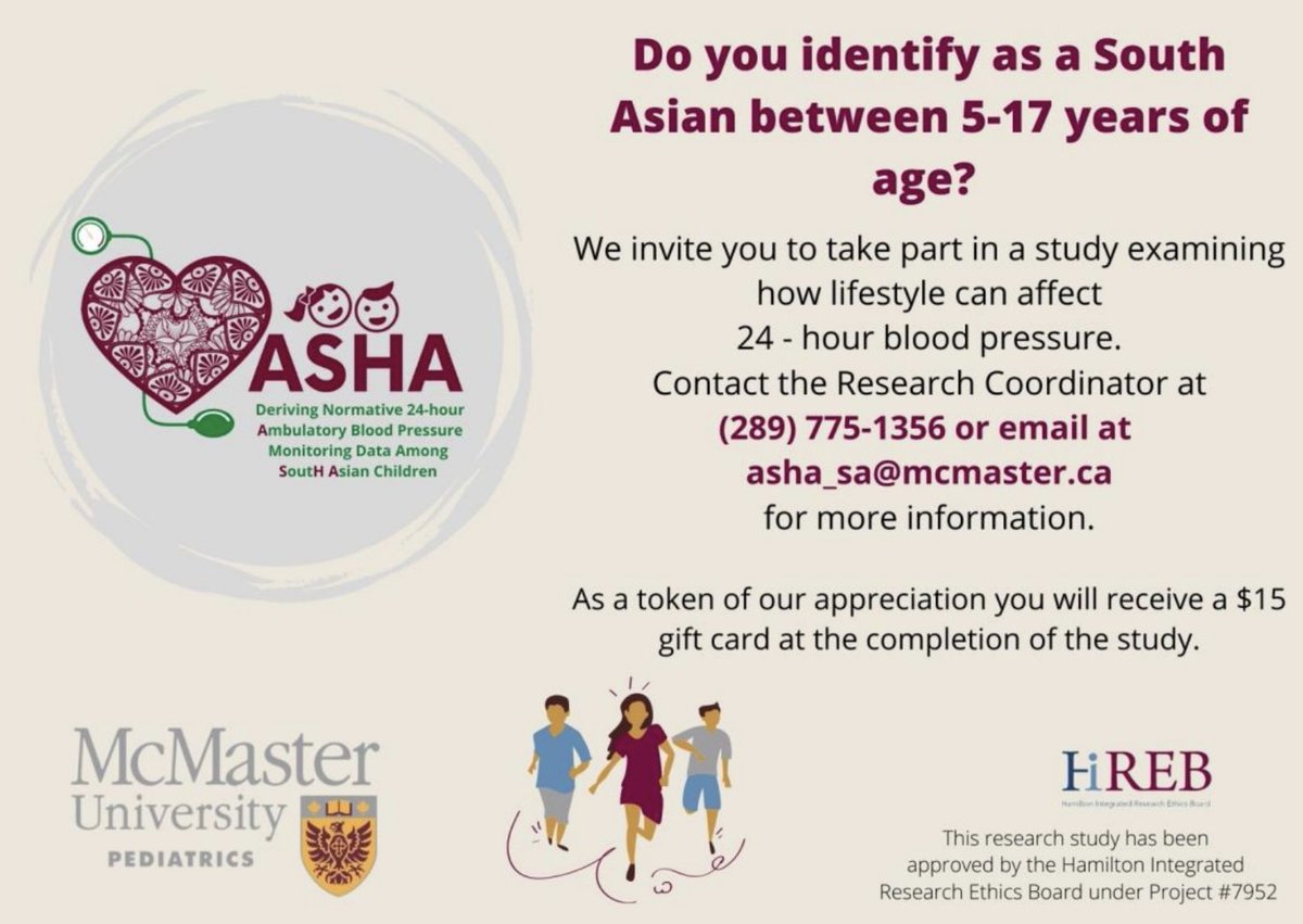 Do you identify as South Asian and are between 5-17 years of age? We invite you to take part in ASHA
study where we examine how lifestyle affects 24-hour blood pressure relative to blood pressure in healthy South Asian children.
