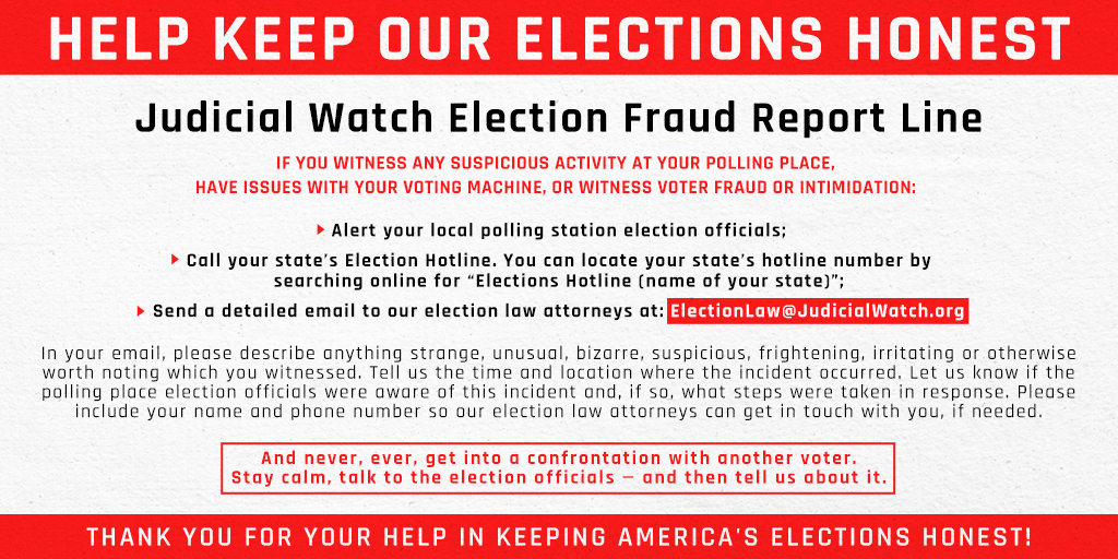 Help Keep Our Elections Honest! If you witness any suspicious activity at your polling place, have issues with your voting machine or witness voter fraud or intimidation please follow these rules: