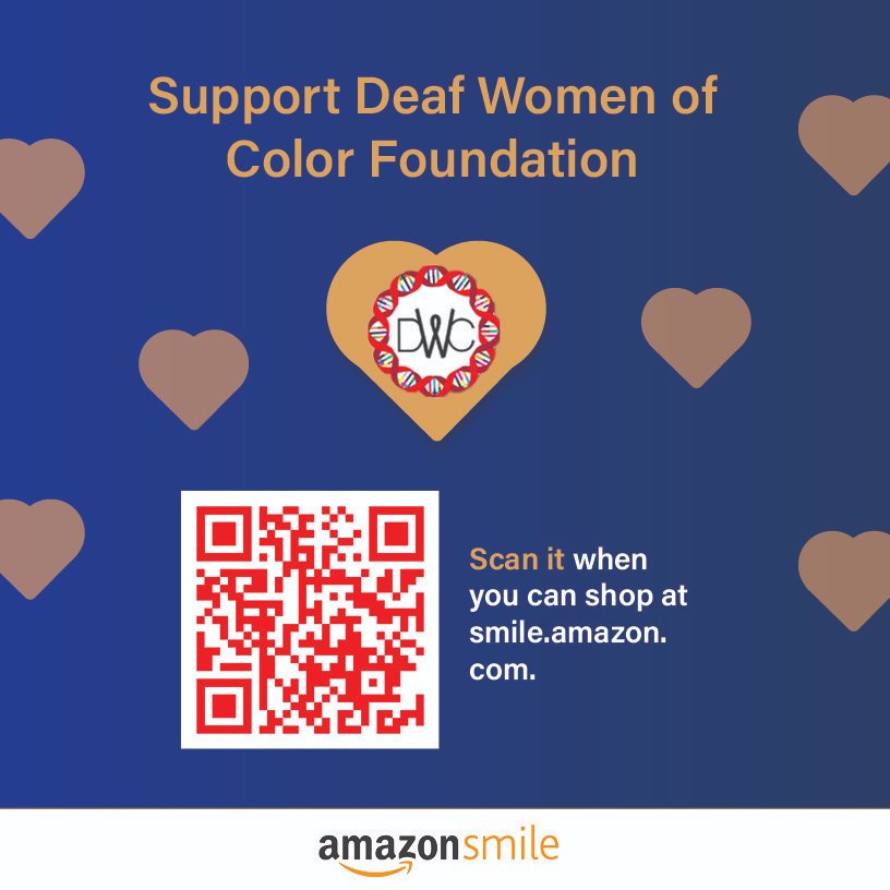 AmazonSmile is a simple way to support the Deaf Women of Color every time you shop with Amazon!