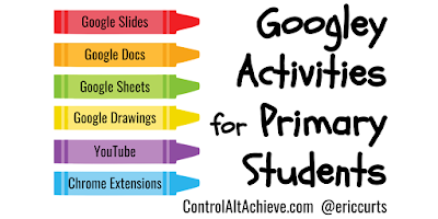 Googley Activities and Tools for Primary Students controlaltachieve.com/2019/01/primar… #GSuiteEDU #ControlAltAchieve