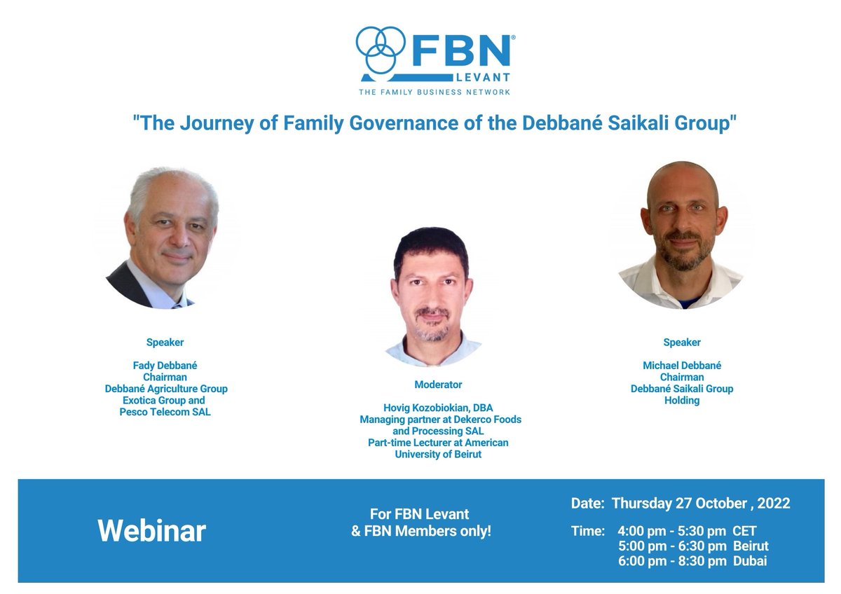 Join us for the upcoming FBN Levant Webinar on "The Journey of Family Governance of the Debbane Saikali Group" on Thursday 27th October, 2022 at 4:00pm - 5:30pm CET
Open to all FBN Members
#FBNLevant #Familybusinessnetwork #Governance #FB