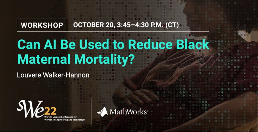 LWH_Bos's tweet image. My talk, Can AI Be Used to Reduce Black Maternal Mortality, at #WE22 is coming up today (10/20/22) at 3:45pm CDT.
#SheLovesMATLAB #AI