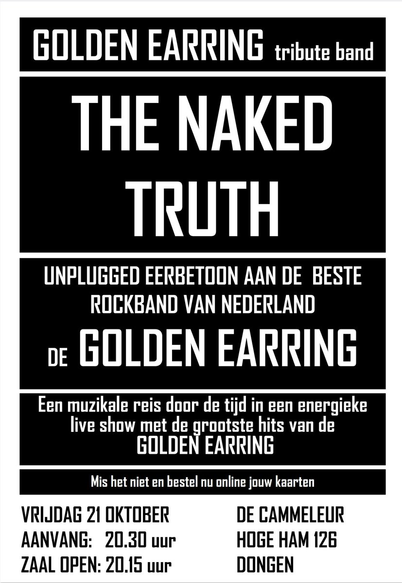 FRIDAY October 21st we'll play at De Cammeleur Theater in Dongen Netherlands. 

#TheNakedTruth #GoldenEarring #tribute #poster #livemusic #theater #show #GoldenEarringfans