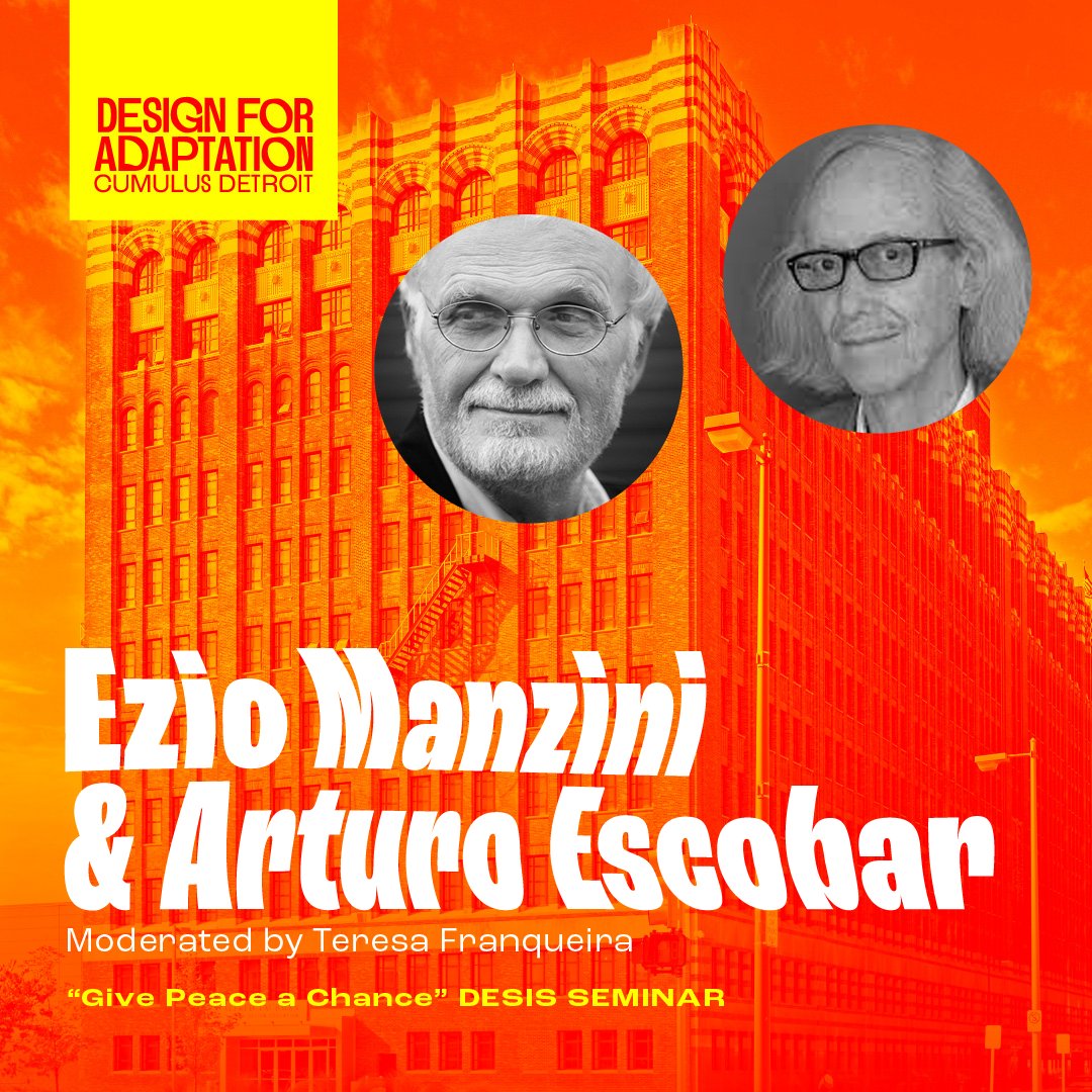 CumulusDet22's tweet photo. You won't want to miss the "Give Peace a Chance" DESIS network seminar (11/4/22) chaired by Ezio Manzini &amp; Anna Meroni, with Arturo Escobar &amp; Jonathan Ventura, moderated by Teresa Franqueira. https://t.co/nAjhB9fczU

@ccs_detroit @AICArtDesign @CumulusAsso #Design4Adaptation https://t.co/jv9BXM51uV