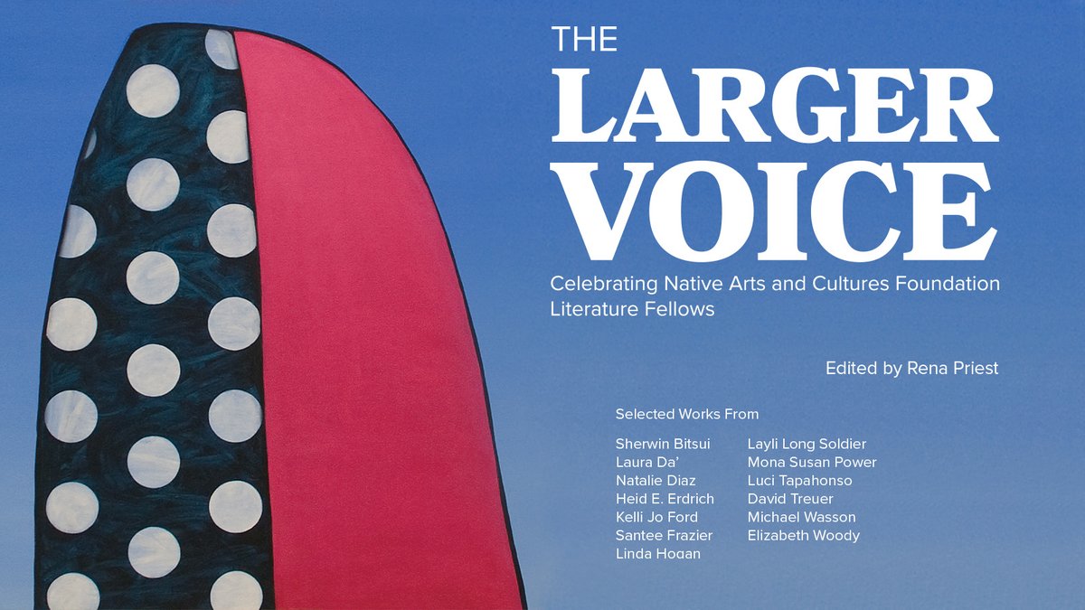 NativeArtsCultr's tweet image. We are excited to announce the release of The Larger Voice: Celebrating the Work of Native Arts and Cultures Foundation Literature Fellows! ⚡📘 

This is the first publication by NACF that highlights the work of many of our National Artist Fellows in literature.  
#NativeLit