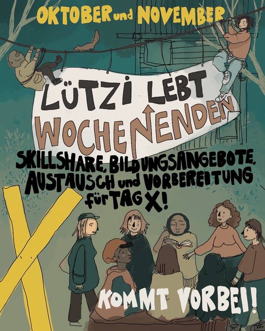 Plakat: Oktober und November
Lützi Lebt Wochenenden
Skillshare, Bildungsangebote, Austausch und Vorbereitung für Tag X! Kommt vorbei!