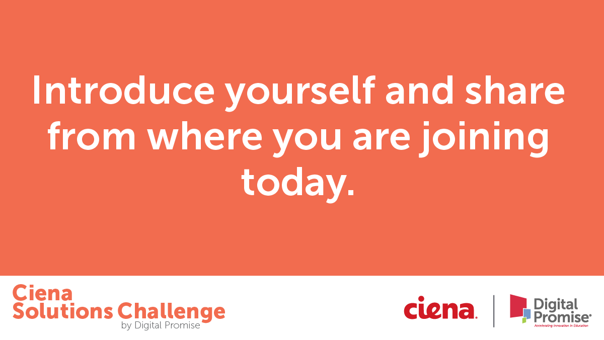 DigitalPromise's tweet photo. Let’s start with introductions! Introduce yourself and share from where you are joining today. #CienaChallenge https://t.co/gY2TY5qF9L