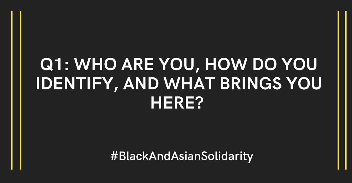 Question #1 @BlackAsianUnity #BlackAsianSolidarity
