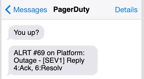 You get “you up?” texts for booty calls.  I get them from pager duty. We are not the same