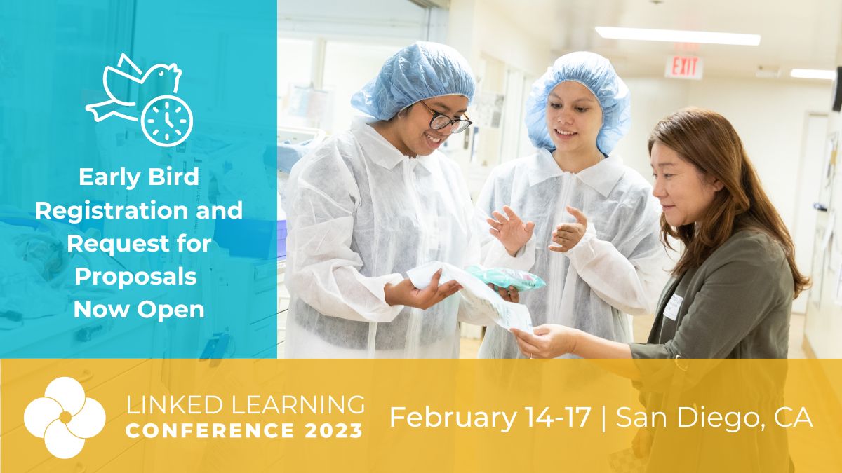 linked_learning's tweet image. Early bird registration and request for proposals are officially open for the 2023 #LinkedLearningConference, Our Golden Opportunity: Creating Coherence in College and Career Readiness! web.cvent.com/event/a4d685c7…