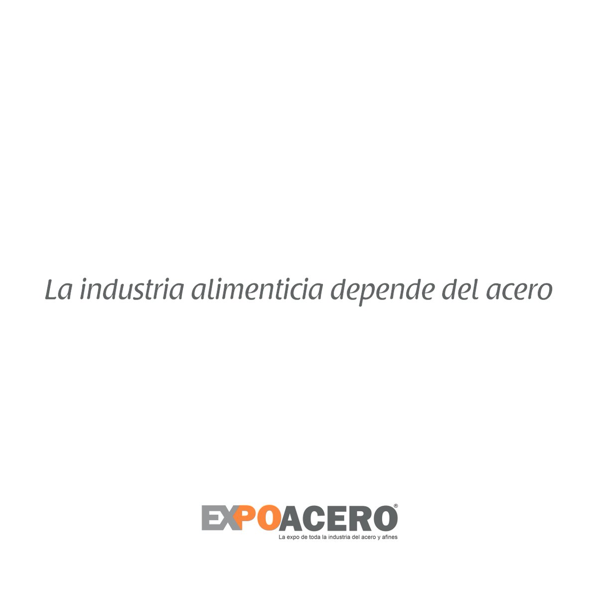 Para producir en la cadena alimenticia, necesitas sembradoras, cosechadoras, transporte, silos, máquinas para procesar la materia prima, elementos de seguridad, software, tecnología. La cadena de valor del acero es muy importante para elaborar los alimentos que llegan a tu mesa.