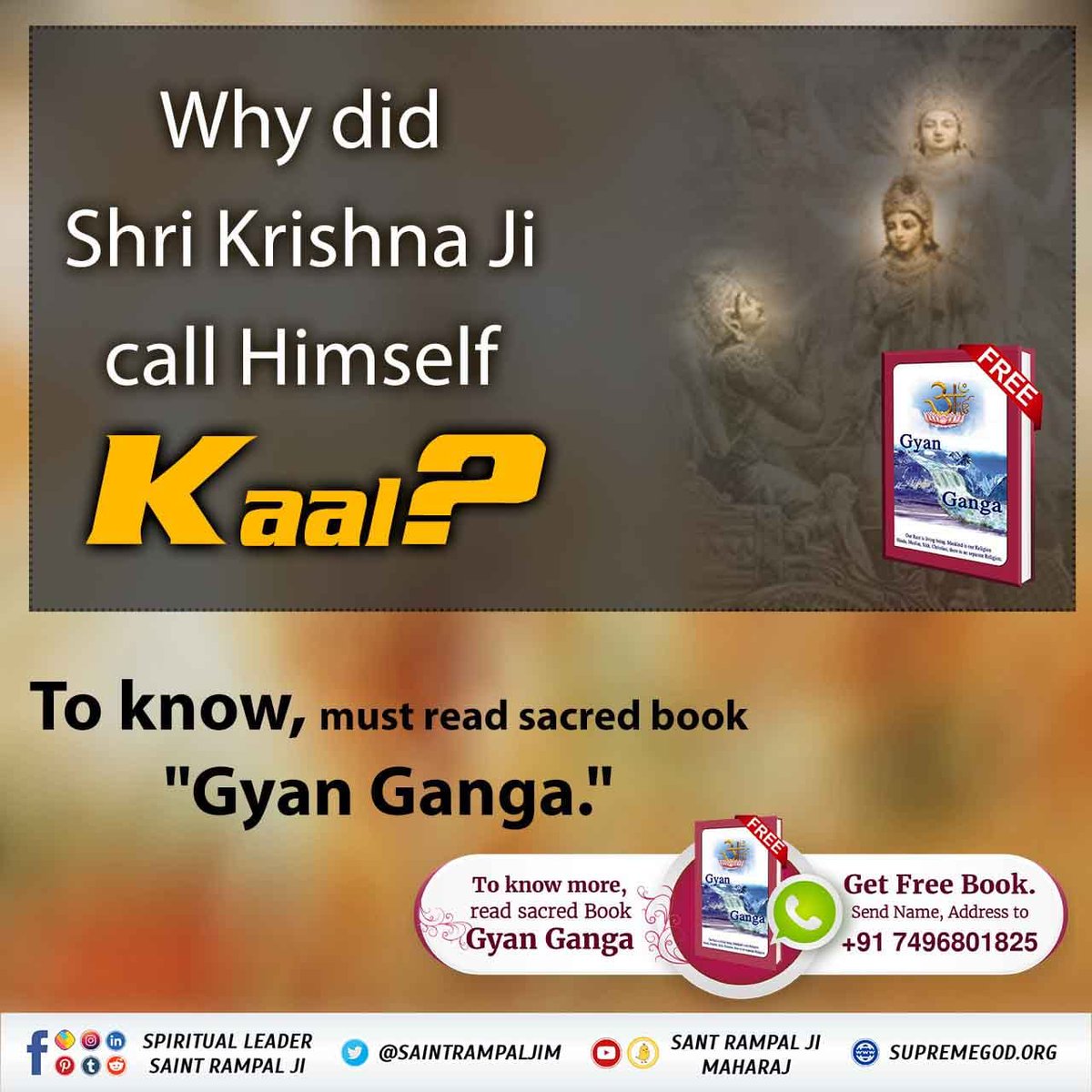 Devkumar452's tweet image. Why did Shri Krishna Ji call himself Kaal in Geeta?
To know all the detail about it Must read Invaluable book &quot;Gyan Ganga&quot;.
#LifeChangingBooks
Sant Rampal Ji Maharaj