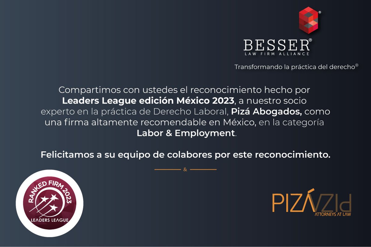 BesserLaw's tweet photo. Leaders League edición México 2023, ha reconocido a nuestro socio  experto en la práctica de Derecho Laboral, Pizá Abogados, como una firma altamente recomendable en México, en la categoría  Labor &amp; Employment.

Felicitamos a su equipo de colabores por este reconocimiento. https://t.co/DKiHgj2zO8